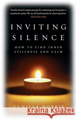 Inviting Silence: How to Find Inner Stillness and Calm