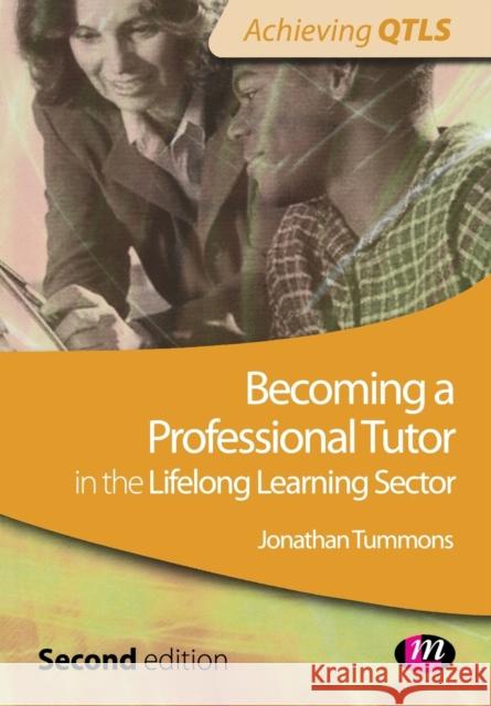 Becoming a Professional Tutor in the Lifelong Learning Sector