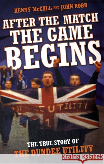 After the Match, the Game Begins: The True Story of the Dundee Utility