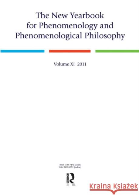 The New Yearbook for Phenomenology and Phenomenological Philosophy: Volume 11