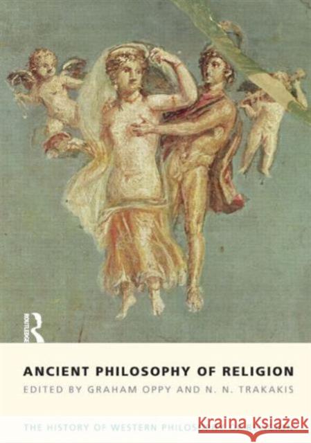 Ancient Philosophy of Religion: The History of Western Philosophy of Religion, Volume 1