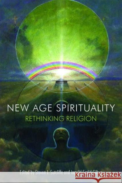 New Age Spirituality: Rethinking Religion