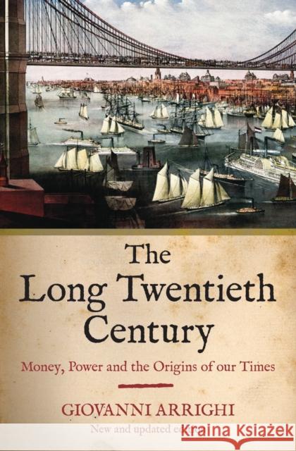 The Long Twentieth Century: Money, Power and the Origins of Our Times