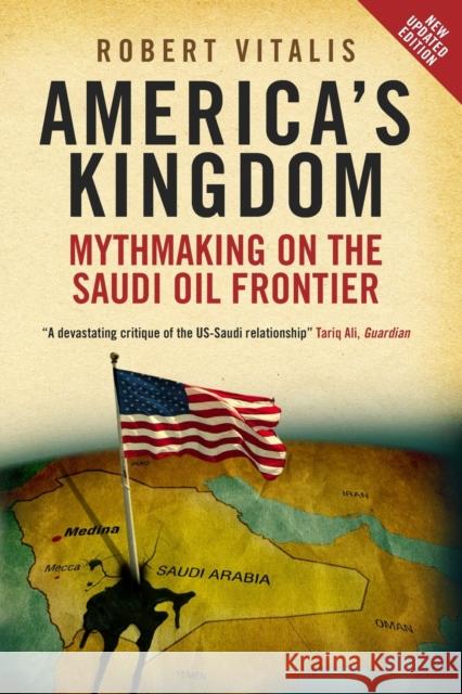 America's Kingdom : Mythmaking on the Saudi Oil Frontier