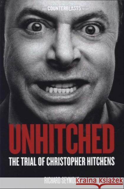 Unhitched: The Trial of Christopher Hitchens