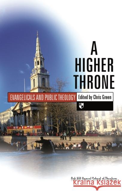 A Higher throne: Evangelicals And Public Theology