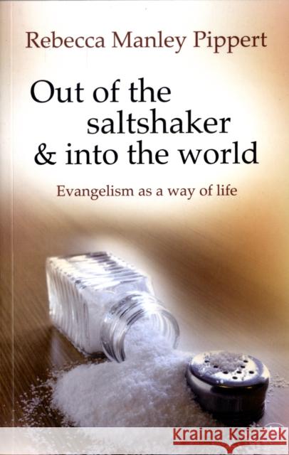 Out of the Saltshaker and into the World: Evangelism As A Way Of Life