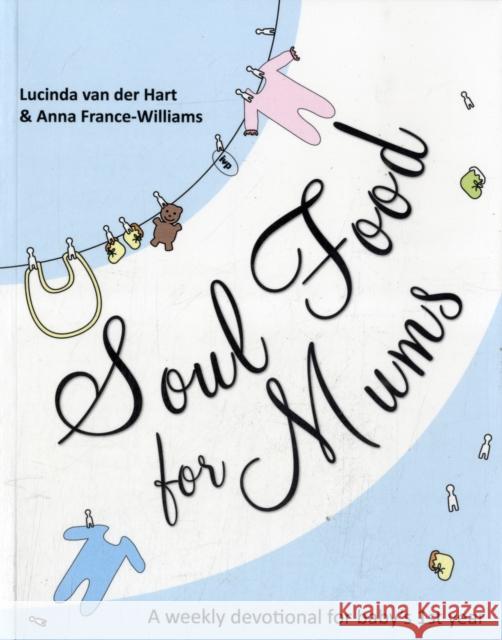 Soul Food for Mums: An Ideal Devotional For Baby'S 1St Year