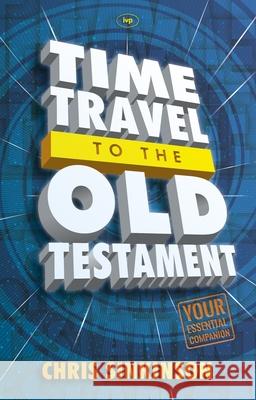Time Travel to the Old Testament: Your Essential Companion