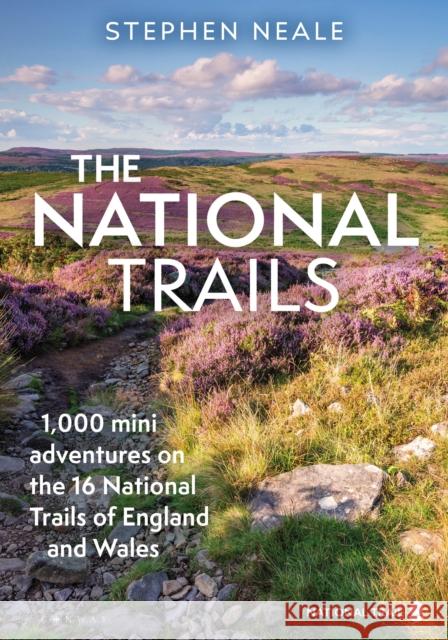 The National Trails: 1,000 Mini Adventures on the 17 National Trails of England and Wales