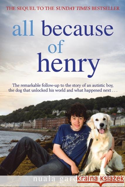 All Because of Henry: My Story of Struggle and Triumph with Two Autistic Children and the Dogs That Unlocked Their World