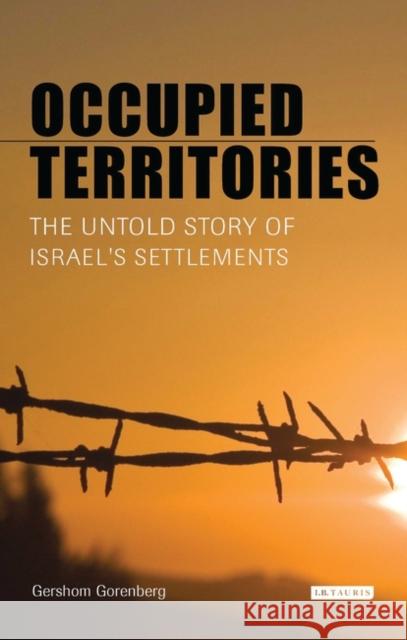 Occupied Territories : The Untold Story of Israel's Settlements