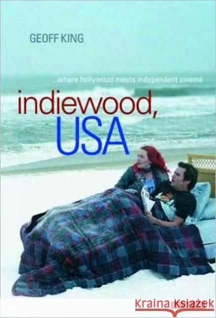 Indiewood, USA Where Hollywood Meets Independent Cinema