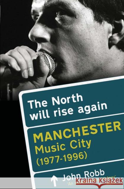 The North Will Rise Again: Manchester Music City 1976-1996