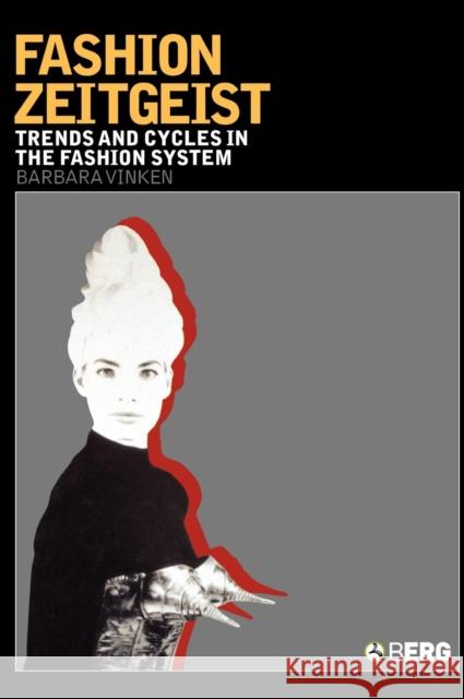 Fashion Zeitgeist: Trends and Cycles in the Fashion System