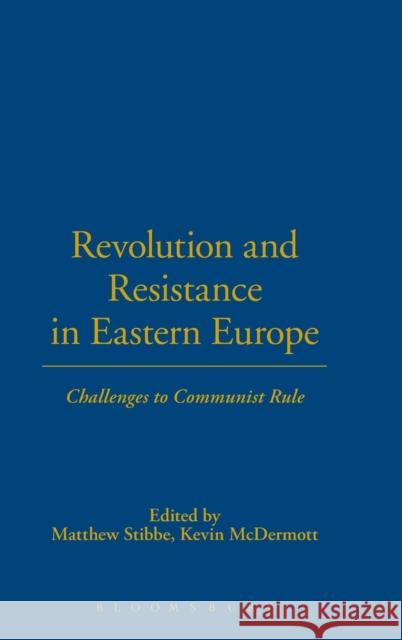 Revolution and Resistance in Eastern Europe: Challenges to Communist Rule