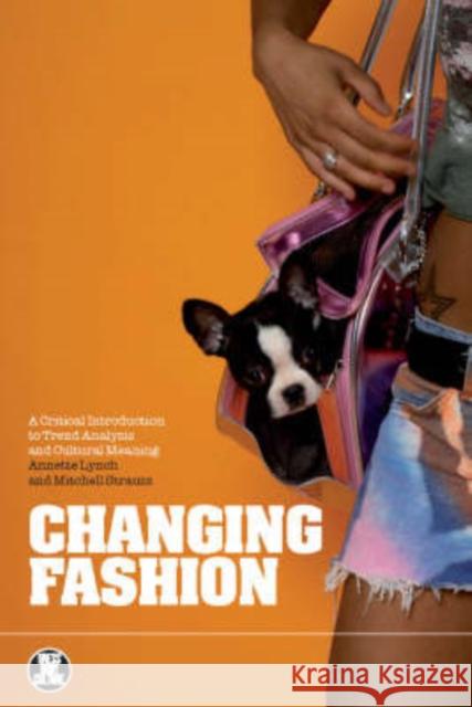 Changing Fashion: A Critical Introduction to Trend Analysis and Meaning