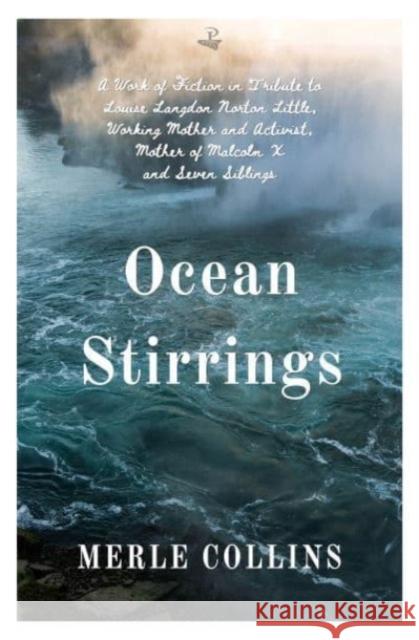 Ocean Stirrings: A Work of Fiction in Tribute to Louise Langdon Norton Little, Working Mother and Activist, Mother of Malcolm X and Seven Siblings