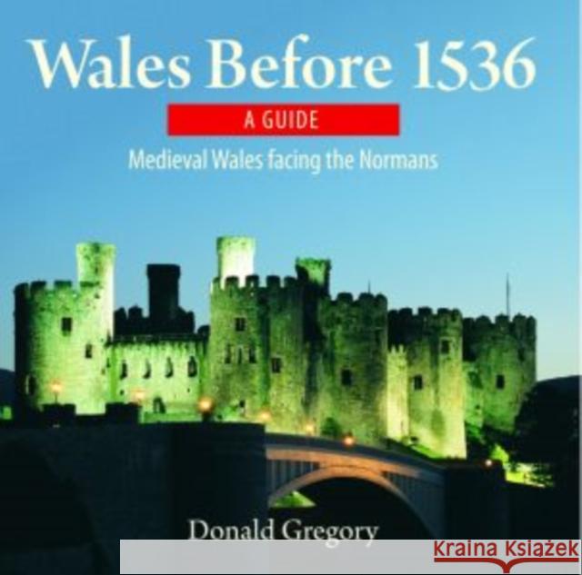 Compact Wales: Wales Before 1536 - Medieval Wales Facing the Normans