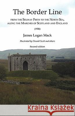 Border Line from the Solway Firth to the North Sea, along the Marches of Scotland and England, The (1926)