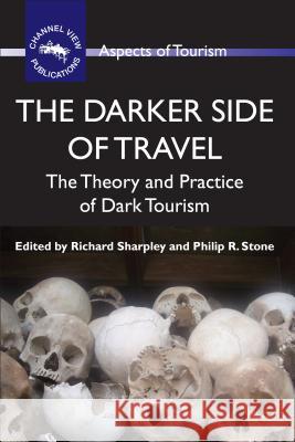 The Darker Side of Travel: The Theory and Practice of Dark Tourism