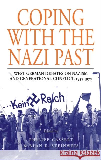 Coping with the Nazi Past: West German Debates on Nazism and Generational Conflict, 1955-1975