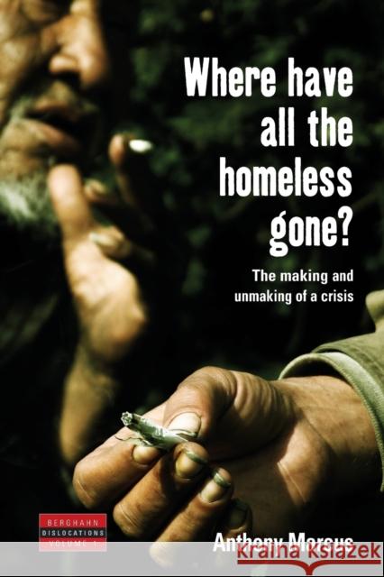 Where Have All the Homeless Gone?: The Making and Unmaking of a Crisis