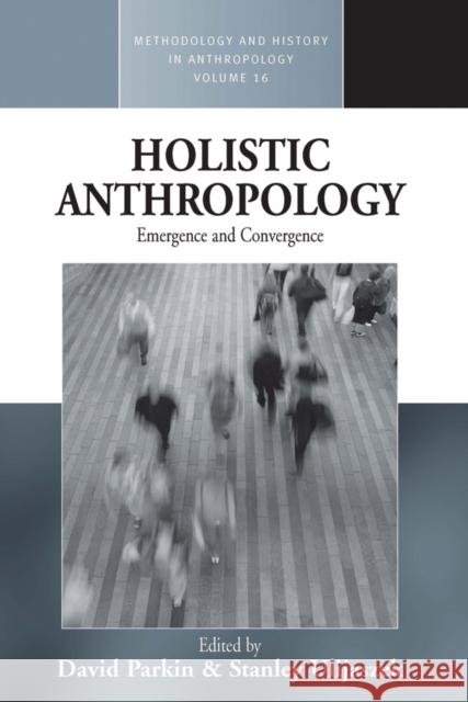 Holistic Anthropology: Emergence and Convergence