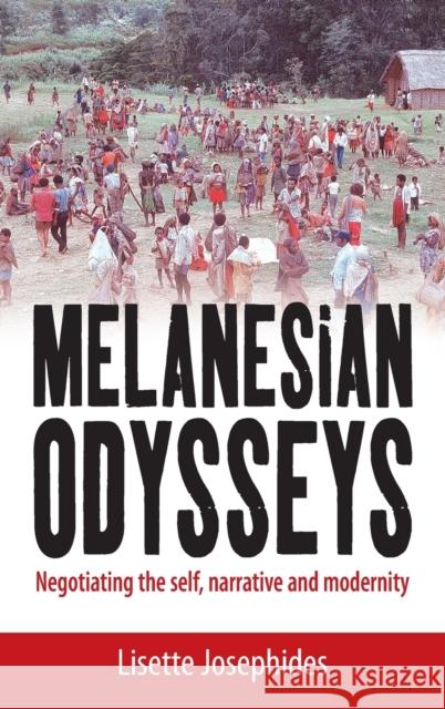 Melanesian Odysseys: Negotiating the Self, Narrative, and Modernity