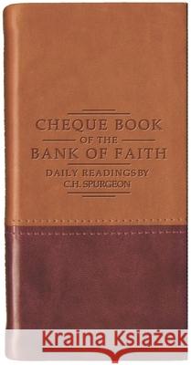 Chequebook of the Bank of Faith – Tan/Burgundy: Daily Readings by C. H. Spurgeon