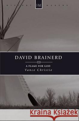 David Brainerd: A Flame for God