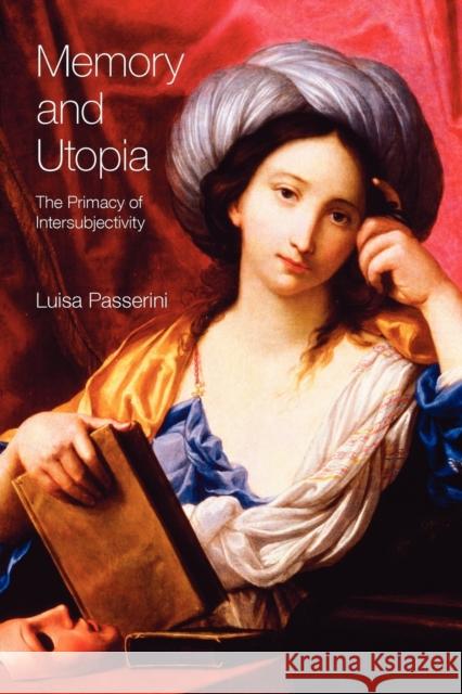 Memory and Utopia: The Primacy of Intersubjectivity
