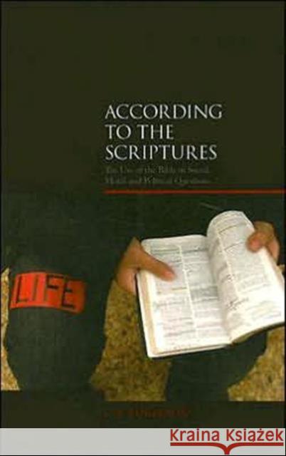 According to the Scriptures?: The Challenge of Using the Bible in Social, Moral, and Political Questions