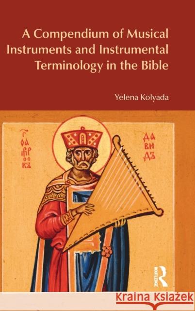 A Compendium of Musical Instruments and Instrumental Terminology in the Bible