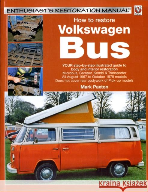 How to Restore Volkswagen (Bay Window) Bus: Enthusiast'S Restoration Manual