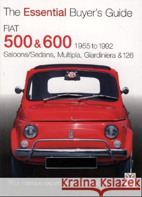 Fiat 500, 600 1955 to 1992: The Essential Buyer's Guide