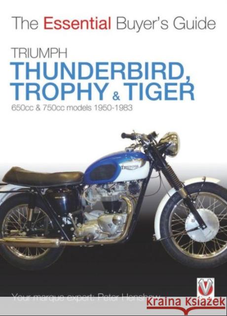 Triumph Thunderbird, Trophy & Tiger: 650cc & 750cc Models: 1950-1983