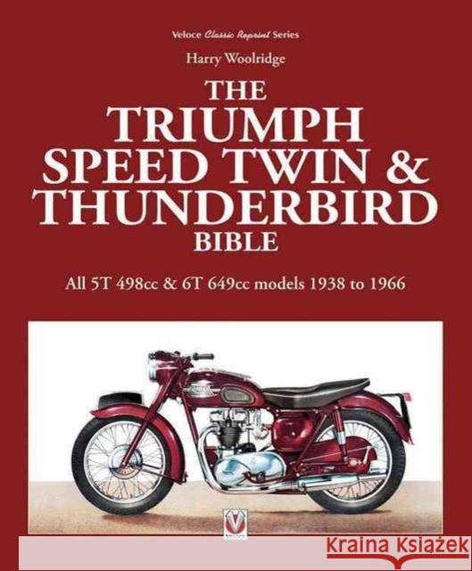 The Triumph Speed Twin & Thunderbird Bible: All 5t 498cc & 6t 649cc Models 1938 to 1966