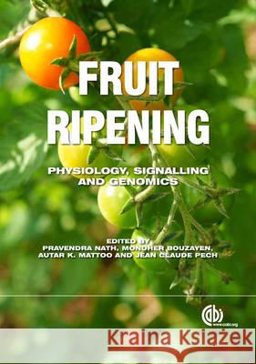 Fruit Ripening: Physiology, Signalling and Genomics