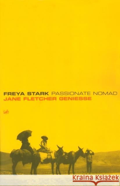 Freya Stark : Passionate Nomad