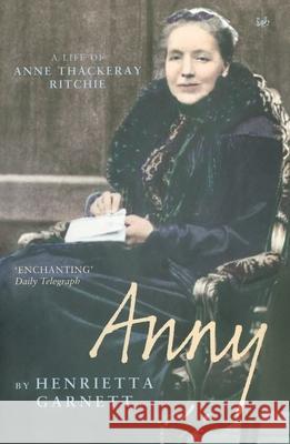 Anny: A Life of Anny Thackeray Ritchie