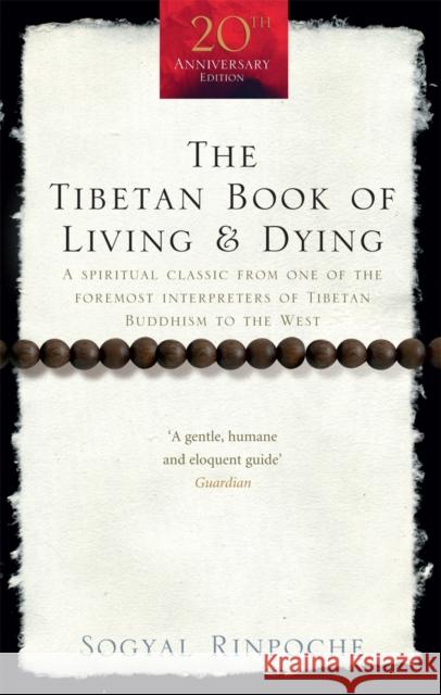 The Tibetan Book Of Living And Dying: A Spiritual Classic from One of the Foremost Interpreters of Tibetan Buddhism to the West