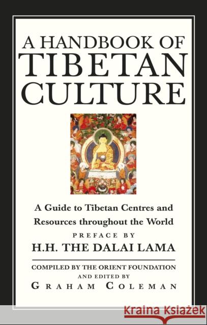 A Handbook Of Tibetan Culture : A Guide to Tibetan Centres and Resources Throughout the World