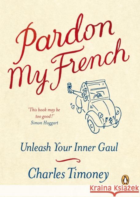 Pardon My French: Unleash Your Inner Gaul