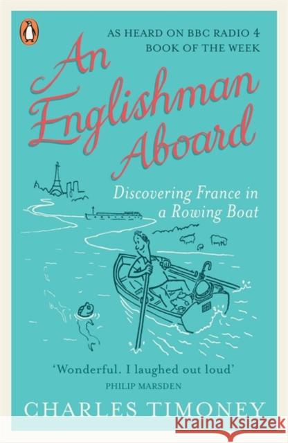An Englishman Aboard: Discovering France in a Rowing Boat