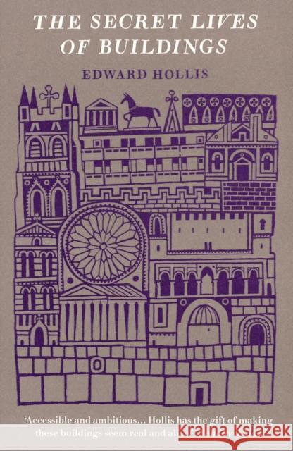 The Secret Lives Of Buildings: From The Parthenon To The Vegas Strip In Thirteen Stories