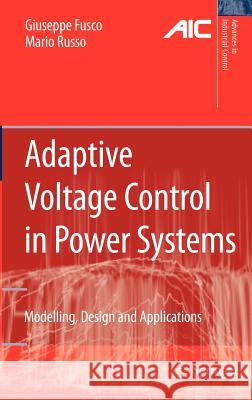 Adaptive Voltage Control in Power Systems: Modeling, Design and Applications