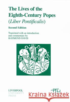 The Lives of the Eighth-Century Popes AD 715-817