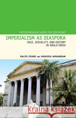 Imperialism as Diaspora: Race, Sexuality, and History in Anglo-India