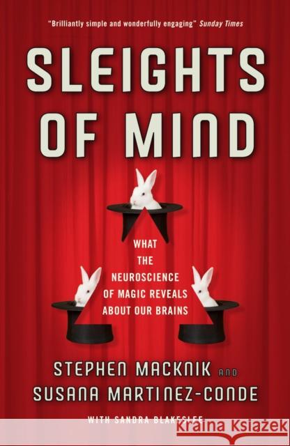 Sleights of Mind: What the neuroscience of magic reveals about our brains